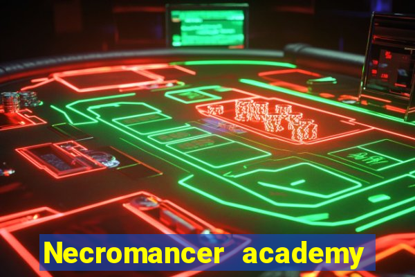 Necromancer academy and the genius summoner wiki